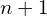 n+1