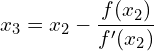 \[ x_3 = x_2 - {f(x_2) \over f'(x_2)} \]